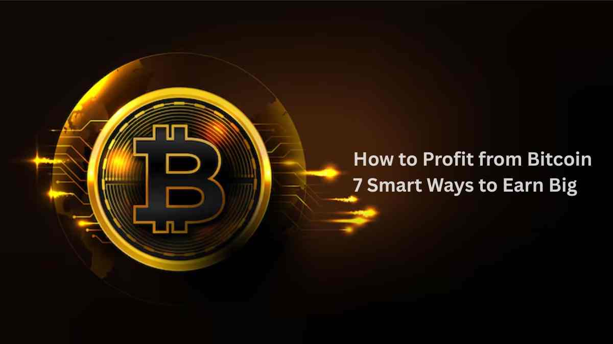 How to Profit from Bitcoin